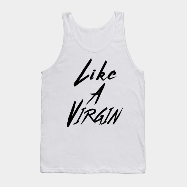 Like a Virgin Tank Top by paulnelsonesch